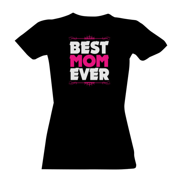 Best mom ever-white pink T-shirt