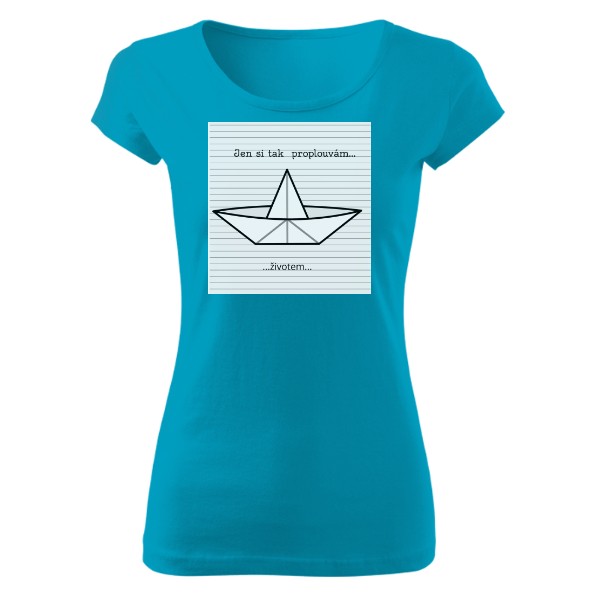 Tričko s potlačou Jen si tak proplouvám životem. 